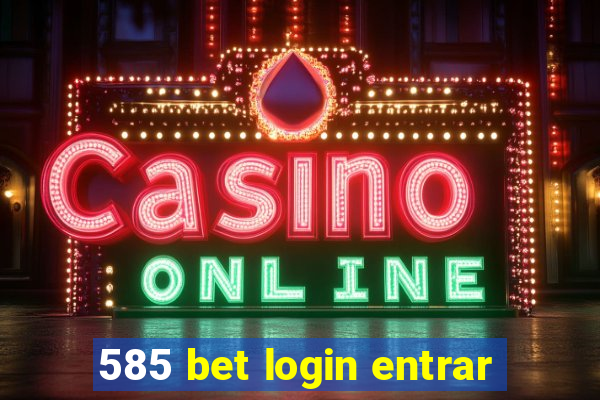 585 bet login entrar